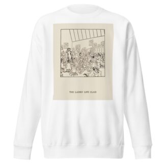The ladies’ life class by William Ely Hill Sweatshirt