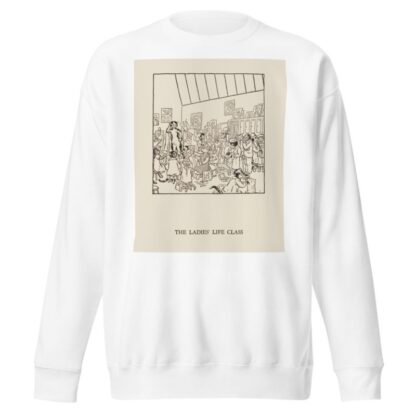 The ladies’ life class by William Ely Hill Sweatshirt