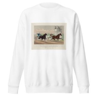 A third heat in two sixteen!!; Judge Fullerton and Goldsmith Maid in their great trot at East Saginaw, Mich. July 16th. 1874 by John Cameron Sweatshirt