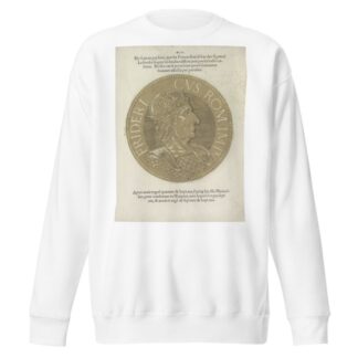 Portrait of Emperor Frederik III by Hubert Goltzius Sweatshirt