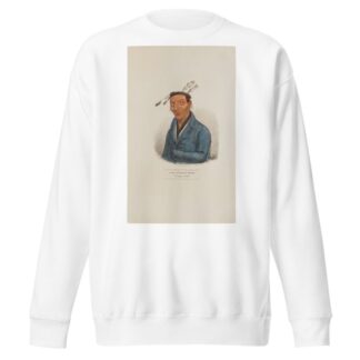 CAW-TAA-WAA-BE-TA or the Snagle’d Tooth; A Chippewa Chief by James Otto Lewis Sweatshirt