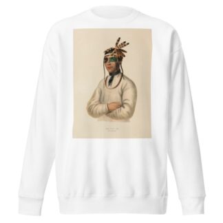Caa-Tou-See. An Ojibway by Charles Bird King Sweatshirt