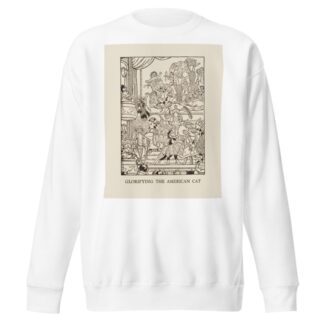 Glorifying the American cat by William Ely Hill Sweatshirt