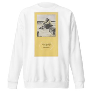 Misérable au milieu de l’abondance by Anonymous Sweatshirt