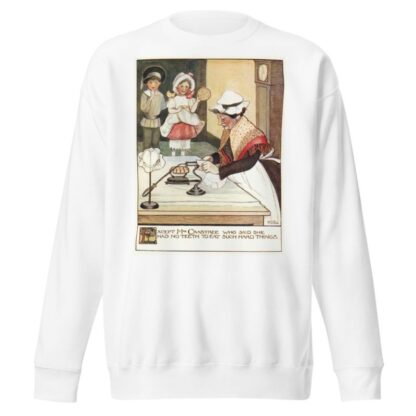 Except Mrs. Crabtree, who said she had no teeth to eat such hard things by Olive Allen Sweatshirt