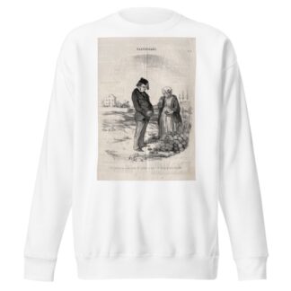 How strange…. I had planted potatoes, and here I am harvesting truffles! by Honoré Daumier Sweatshirt