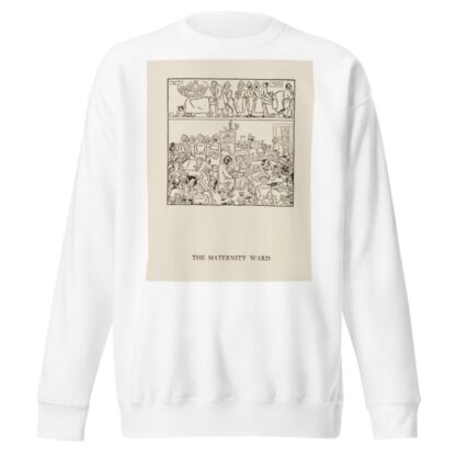 The maternity ward by William Ely Hill Sweatshirt