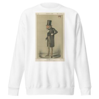 Prime Ministers – ‘It is his mission to stem the tide of democracy.’ The Earl of Derby. 29 May 1869 by Carlo Pellegrini Sweatshirt