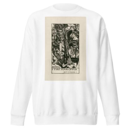 Two gentlemen of Verona; I take your offer Act IV Scene I by Byam Shaw Sweatshirt