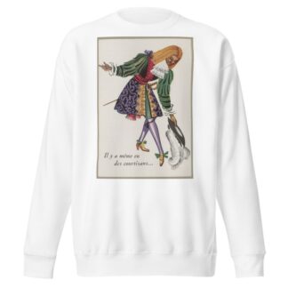 Il y a même eu des courtisans by Laboratoires Substantia Sweatshirt