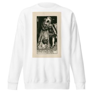 Two gentlemen of Verona; And seal the bargain with a holy kiss Act II Scene II by Byam Shaw Sweatshirt