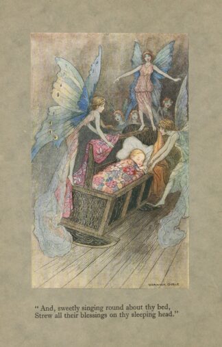 ‘And, sweetly singing round about thy bed, Strew all their blessings on thy sleeping head.’ by Warwick Goble