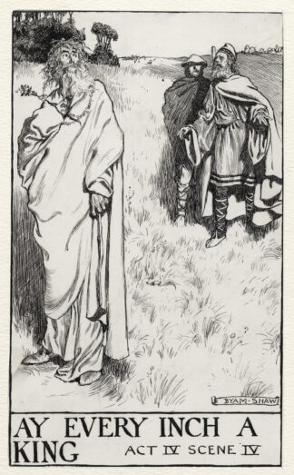 King Lear; Ay every inch a King Act IV Scene IV by Byam Shaw