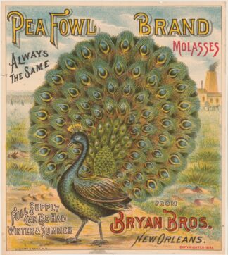 Pea Fowl brand molasses. Bryan Bros. New Orleans by Koeckert & Walle