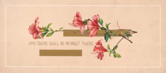 Prang’s floral mottoes, no. 44. And there shall be night there by Louis Prang & Co.