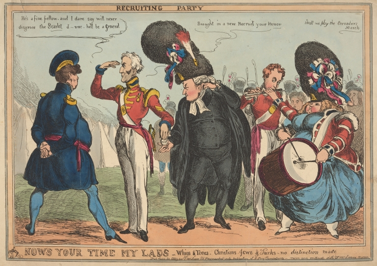 Recruiting party. Now’s your time my lads – Whigs & Tories – Christians, Jews & Turks – no distinction made. by William Heath
