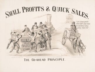 The go-ahead principle; small profits & quick sales by Currier & Ives.