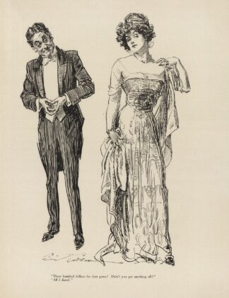 ‘Three hundred dollars for that gown! Didn’t you get anything off’ by Charles Dana Gibson